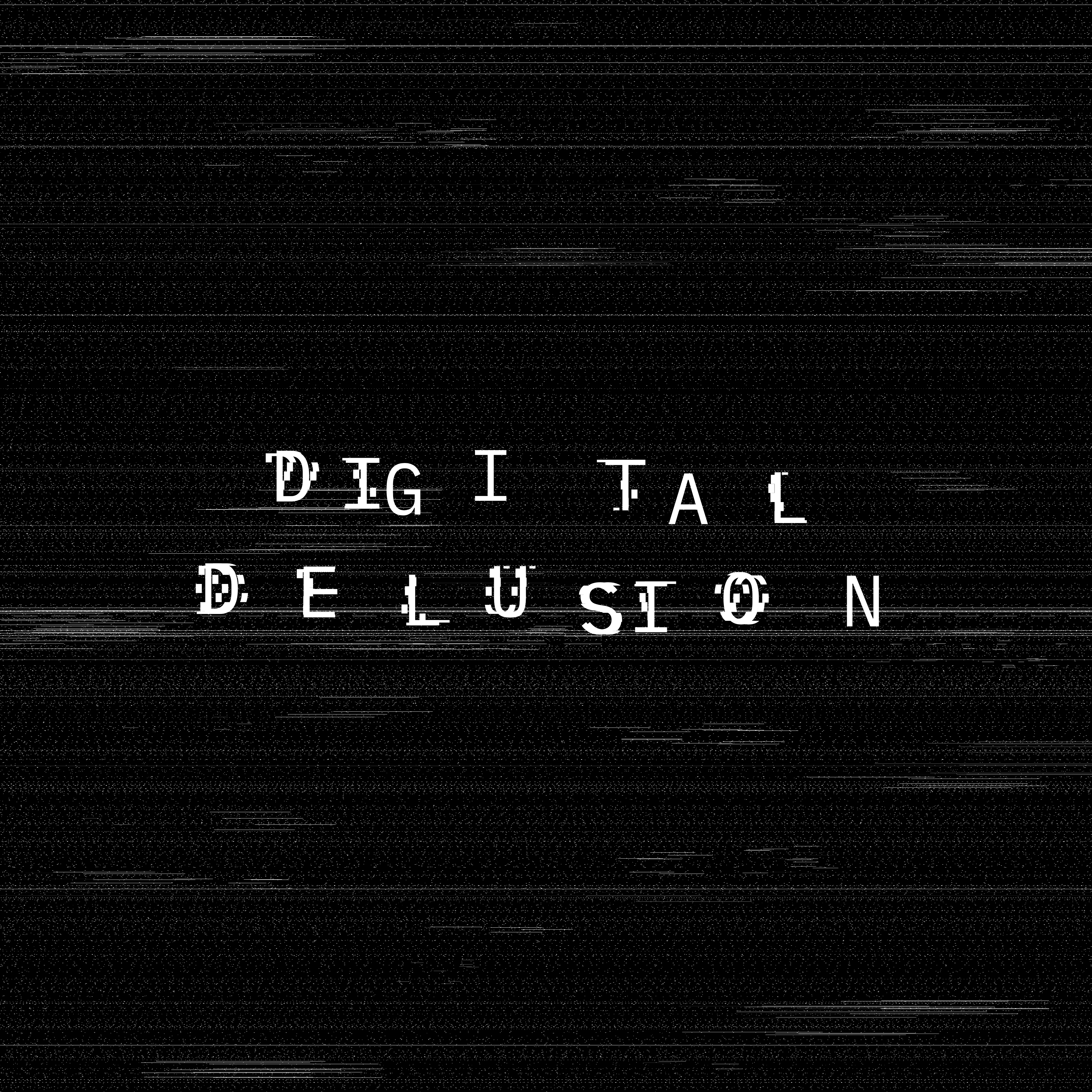 Digital Delusion