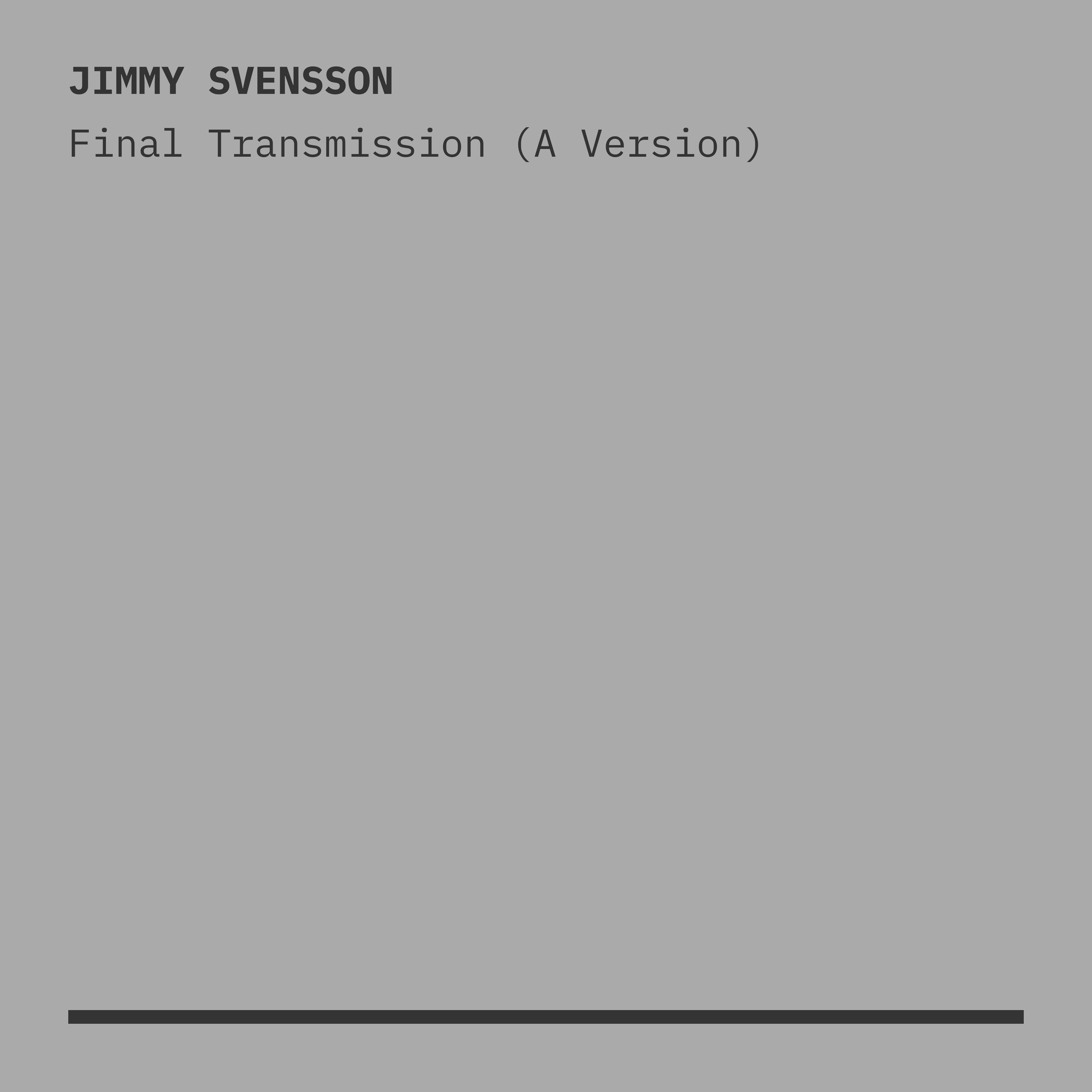 Final Transmission (A Version)