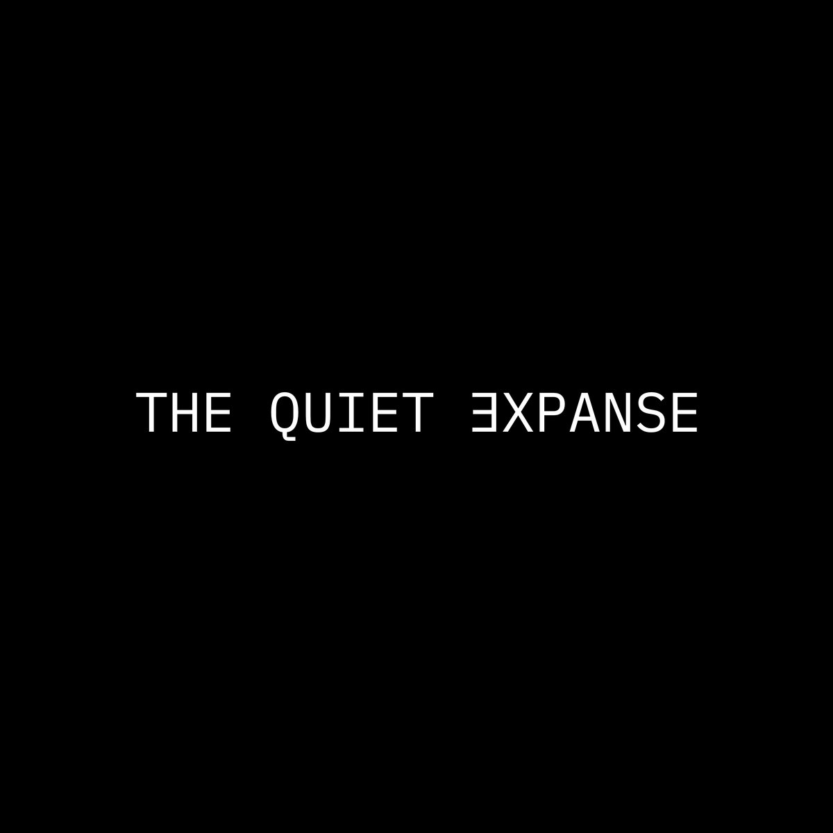The Quiet Expanse