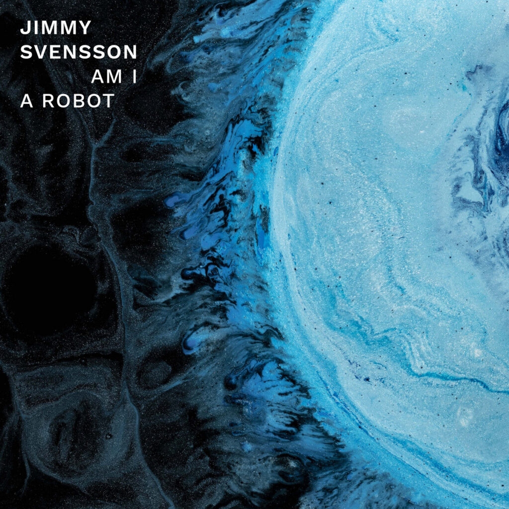 Jimmy Svensson - Am I A Robot. Album artwork.