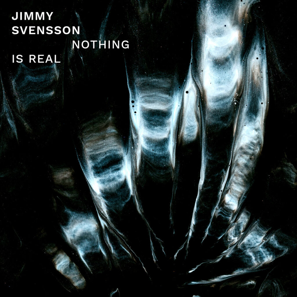 Jimmy Svensson - Nothing Is Real. Album artwork.